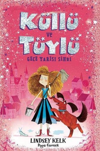 Küllü ve Tüylü - Gece Yarısı Sihri - Pippa Curnick - Dinozor Genç