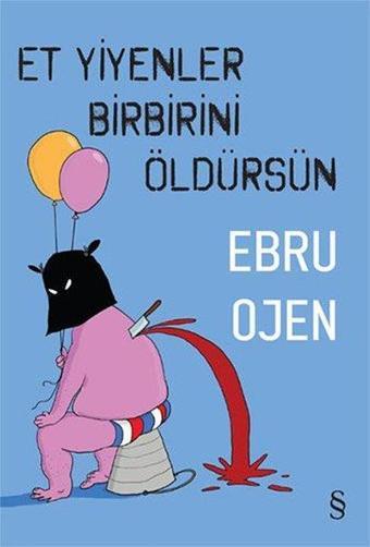 Et Yiyenler Birbirini Öldürsün - Ebru Ojen - Everest Yayınları