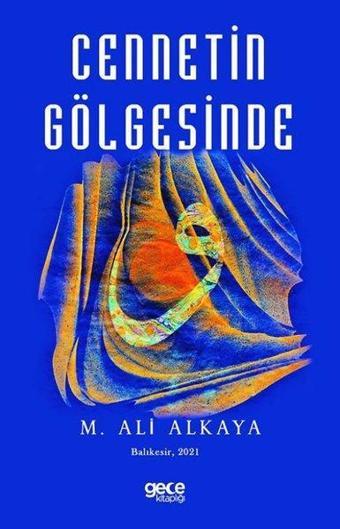 Cennetin Gölgesinde - Mehmet Akif Alkaya - Gece Kitaplığı