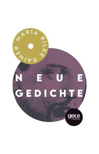 Neue Gedichte - Rainer Maria Rilke - Gece Kitaplığı