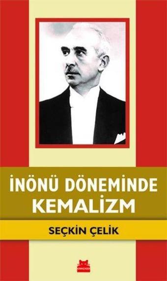 İnönü Döneminde Kemalizm - Kırmızı Kedi Yayınevi