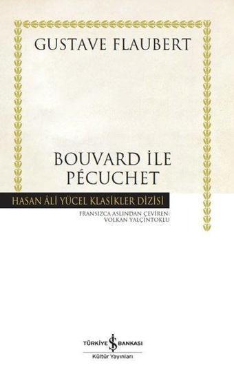 Bouvard ile Pecuchet - Hasan Ali Klasikler - Gustave Flaubert - İş Bankası Kültür Yayınları