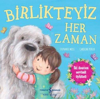 Birlikteyiz Her Zaman - Stephanie Moss - İş Bankası Kültür Yayınları