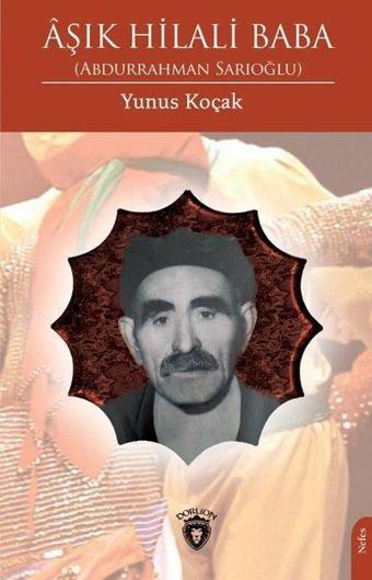 Aşık Hilali Baba - Abdurrahman Sarıoğlu - Yunus Koçak - Dorlion Yayınevi
