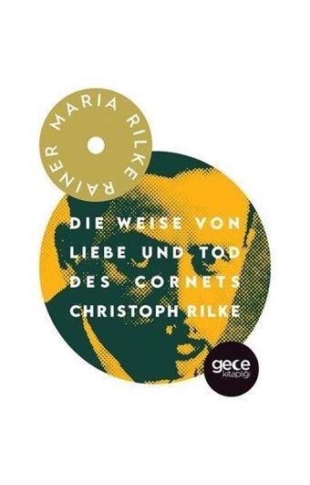 Die Weise Von Liebe Und Tod Des Cornets Christoph Rilke - Rainer Maria Rilke - Gece Kitaplığı