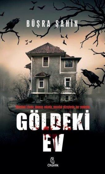 Göldeki Ev - Büşra Şahin - Otantik Kitap