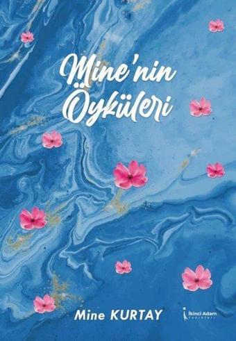 Mine'nin Öyküleri - Mine Kurtay - İkinci Adam Yayınları