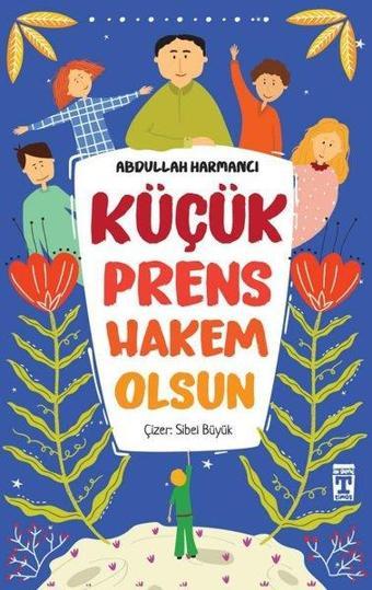 Küçük Prens Hakem Olsun - Abdullah Harmancı - Timaş İlk Genç