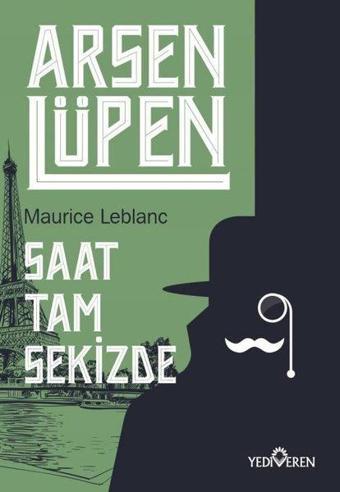 Arsen Lüpen - Saat Tam Sekizde - Maurice Leblanc - Yediveren Yayınları