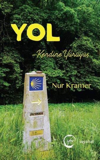 Yol - Kendine Yürüyüş - Nur Kramer - Sıfır Yayınları