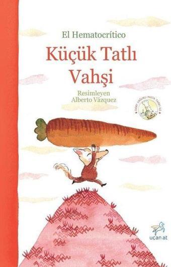 Küçük Tatlı Vahşi - El Hematocritico  - Uçan At
