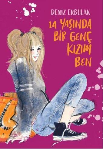 14 Yaşında Bir Genç Kızım Ben - Deniz Erbulak - Doğan ve Egmont Yayıncılık