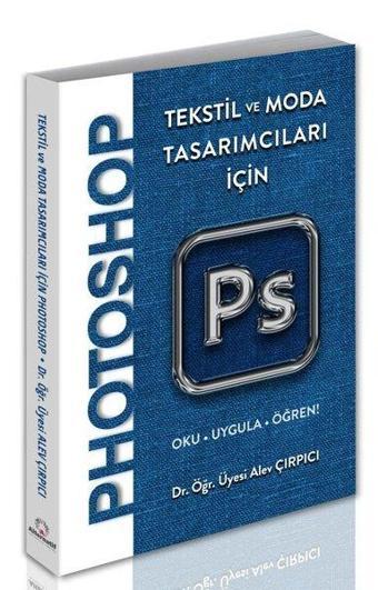 Moda Tasarımcıları için Photoshop - Alev Çırpıcı - Alternatif Yayıncılık