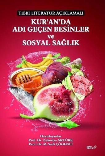 Kur'an'da Adı Geçen Besinler ve Sosyal Sağlık - Tıbbi Literatür Açıklamalı - Kolektif  - Zafer Ofset Yayınları