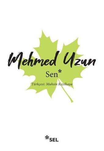 Sen - Mehmed Uzun - Sel Yayıncılık