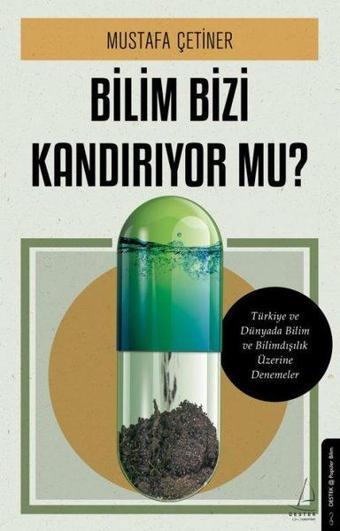 Bilim Bizi Kandırıyor mu? - Mustafa Çetiner - Destek Yayınları