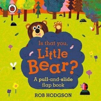 Is that you Little Bear?: A pull and slide flap book  - Ladybird  - Puffin