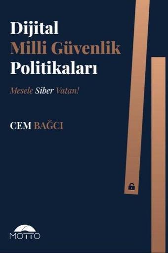 Dijital Milli Güvenlik Politikaları - Cem Bağcı - Motto Yayınları