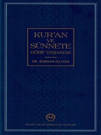 Kur'an ve Sünnete Göre Yaşamak - Burhan İşliyen - Diyanet İşleri Başkanlığı