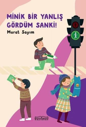 Minik Bir Yanlış Gördüm Sanki! - Murat Sayım - Kayrahan Yayınevi