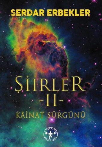 Şiirler 2 - Kainat Sürgünü - Serdar Erbekler - Herakles Yayınları