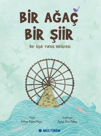 Bir Ağaç Bir Şiir - Bir Aşık Yunus Hikayesi - F. Kübra Kaya - Multibem Yayınları