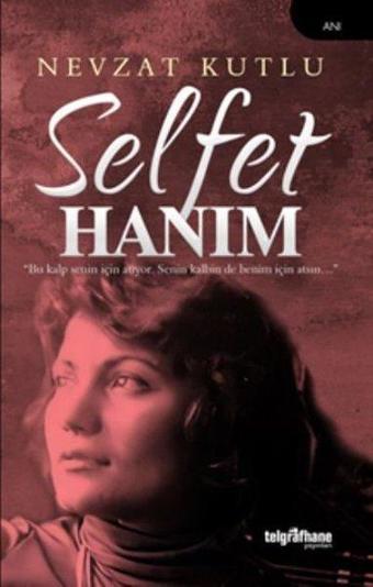 Selfet Hanım - Nevzat Kutlu - Telgrafhane Yayınları