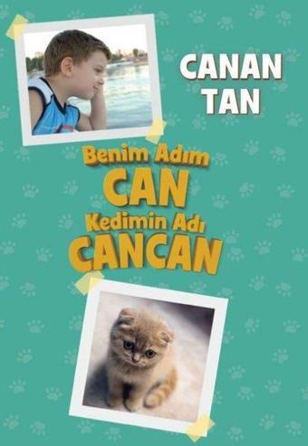 Benim Adım Can Kedimin Adı Cancan - Canan Tan - Doğan ve Egmont Yayıncılık