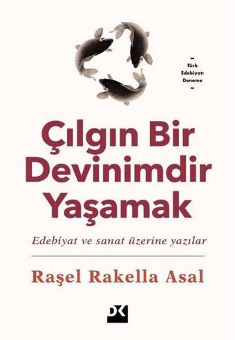 Çılgın Bir Devinimdir Yaşamak - Raşel Rakella Asal - Doğan Kitap