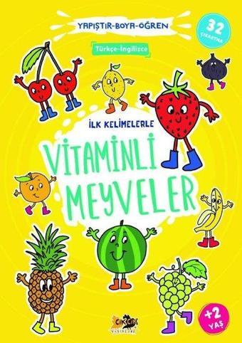İlk Kelimelerle Vitaminli Meyveler - Yapıştır Boya Öğren - Kolektif  - Cik Cik Yayınları