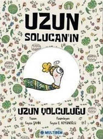 Uzun Solucan'ın Uzun Yolculuğu - Feyza Şahin - Multibem Yayınları