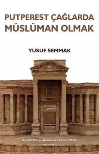 Putperest Çağlarda Müslüman Olmak - Yusuf Semmak - Eğitim Yayınevi