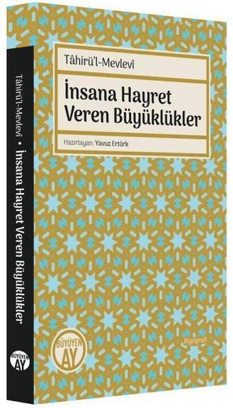 İnsana Hayret Veren Büyüklükler - Tahirü'l Mevlevi  - Büyüyenay Yayınları