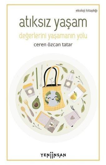 Atıksız Yaşam - Ceren Özcan Tatar - Yeni İnsan Yayınevi