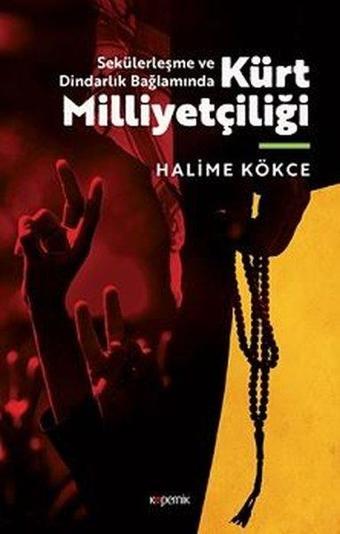 Kürt Milliyetçiliği - Sekülerleşme ve Dindarlık Bağlamında - Kopernik Kitap