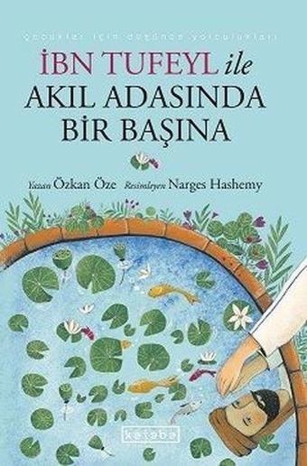 İbn Tufeyl ile Akıl Adasında Bir Başına - Özkan Öze - Ketebe