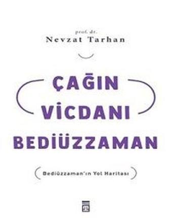 Çağın Vicdanı Bediüzzaman - Nevzat Tarhan - Timaş Yayınları