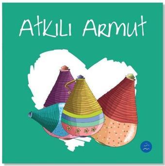 Atkılı Armut - Nurefşan Çağlaroğlu - Multibem Yayınları