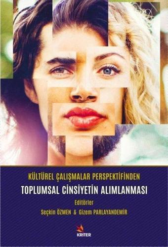 Kültürel Çalışmalar Perspektifinden Toplumsal Cinsiyetin Alımlanması - Kriter