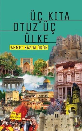 Üç Kıta Otuz Üç Ülke - Ahmet Kazım Ürün - Çizgi Kitabevi