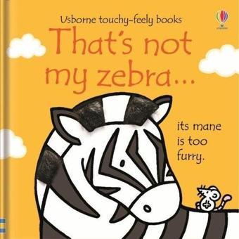 That's not my zebra...: 1 - Fiona Watt - Usborne