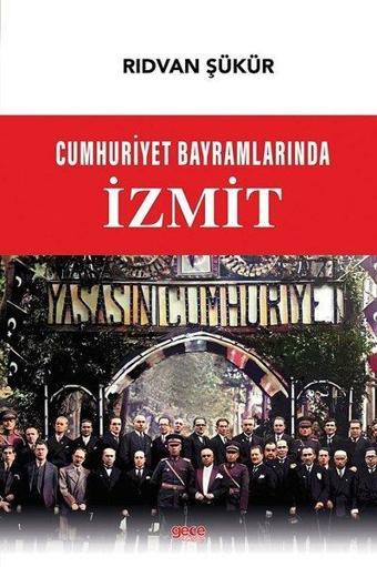 Cumhuriyet Bayramlarında İzmit - Rıdvan Şükür - Gece Kitaplığı