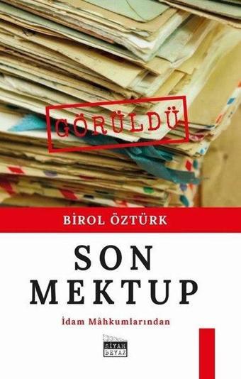 İdam Mahkumlarından Son Mektup - Birol Öztürk - Siyah Beyaz