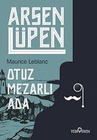 Arsen Lüpen - Otuz Mezarlı Ada - Maurice Leblanc - Yediveren Yayınları