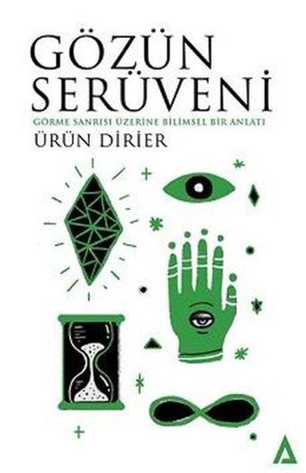 Gözün Serüveni-Görme Sanrısı Üzerine Bilimsel Bir Anlatı - Ürün Dirier - Kanon Kitap