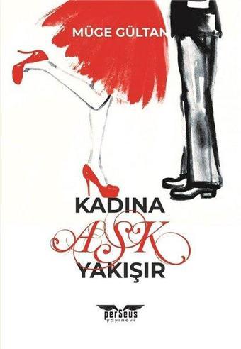 Kadına Aşk Yakışır - Müge Gültan - Perseus Yayınevi