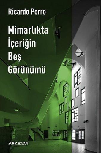 Mimarlıkta İçeriğin Beş Görünümü - Ricardo Porro - Arketon Yayıncılık