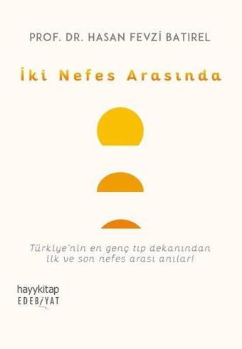 İki Nefes Arasında - Hasan Fevzi Batırel - Hayykitap