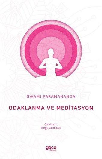 Odaklanma ve Meditasyon - Swami Paramananda - Gece Kitaplığı