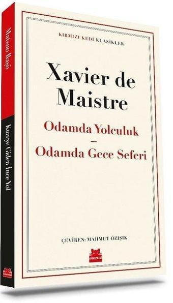 Odamda Yolculuk - Odamda Gece Seferi - Kırmızı Kedi Klasikler - Xavier De Maistre - Kırmızı Kedi Yayınevi